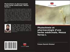 Bookcover of Phytochimie et pharmacologie d'une herbe médicinale, Mesua ferrea L