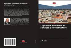Bookcover of Logement abordable et services d'infrastructure