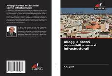 Capa do livro de Alloggi a prezzi accessibili e servizi infrastrutturali 