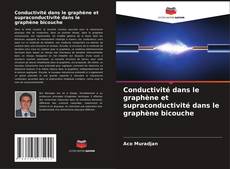 Bookcover of Conductivité dans le graphène et supraconductivité dans le graphène bicouche