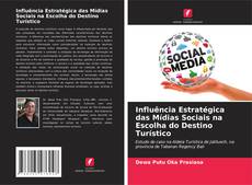 Buchcover von Influência Estratégica das Mídias Sociais na Escolha do Destino Turístico
