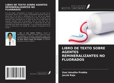 Couverture de LIBRO DE TEXTO SOBRE AGENTES REMINERALIZANTES NO FLUORADOS