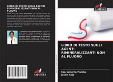 Bookcover of LIBRO DI TESTO SUGLI AGENTI RIMINERALIZZANTI NON AL FLUORO