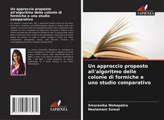 Bookcover of Un approccio proposto all'algoritmo delle colonie di formiche e uno studio comparativo