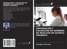 PREPARACIÓN Y VALIDACIÓN DE NOMBRES DE REACCIÓN EN QUÍMICA ORGÁNICA kitap kapağı