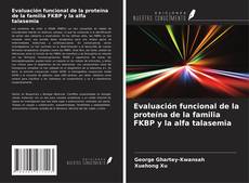 Capa do livro de Evaluación funcional de la proteína de la familia FKBP y la alfa talasemia 