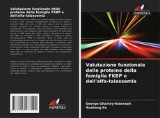Buchcover von Valutazione funzionale delle proteine della famiglia FKBP e dell'alfa-talassemia