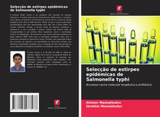 Buchcover von Selecção de estirpes epidémicas de Salmonella typhi