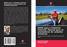 Borítókép a  BOHS para a Indústria Informal: Manual para os prestadores de cuidados primários - hoz