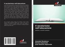 Bookcover of Il secolarismo nell'educazione