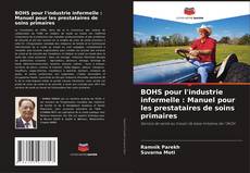 Bookcover of BOHS pour l'industrie informelle : Manuel pour les prestataires de soins primaires