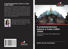 Copertina di Il protestantesimo storico a Cuba (1883-1959)