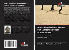 Buchcover von QUALE PEDAGOGIA IN AFRICA PER LE NOSTRE SCUOLE POSTMODERNE?