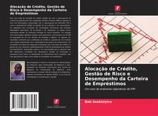 Couverture de Alocação de Crédito, Gestão de Risco e Desempenho da Carteira de Empréstimos