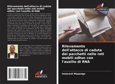 Bookcover of Rilevamento dell'attacco di caduta dei pacchetti nelle reti mobili adhoc con l'ausilio di RNA