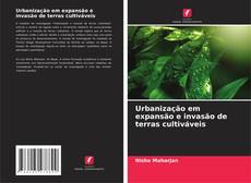 Bookcover of Urbanização em expansão e invasão de terras cultiváveis