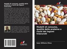 Bookcover of Modelli di consumo, qualità delle proteine e rischi dei legumi trascurati