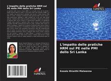 Couverture de L'impatto delle pratiche HRM sul PE nelle PMI dello Sri Lanka