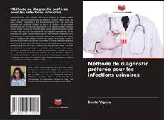 Capa do livro de Méthode de diagnostic préférée pour les infections urinaires 