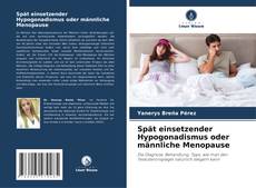 Copertina di Spät einsetzender Hypogonadismus oder männliche Menopause