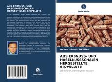 Capa do livro de AUS ERDNUSS- UND HASELNUSSSCHALEN HERGESTELLTE BIOPELLETS 