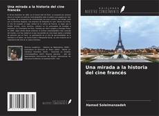 Portada del libro de Una mirada a la historia del cine francés