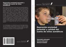 Depresión-ansiedad parental y calidad del sueño de niños asmáticos kitap kapağı