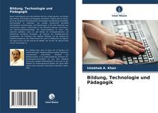 Bookcover of Bildung, Technologie und Pädagogik