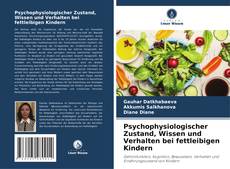 Psychophysiologischer Zustand, Wissen und Verhalten bei fettleibigen Kindern的封面