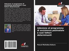 Buchcover von Adesione al programma di assistenza postnatale e suoi fattori determinanti