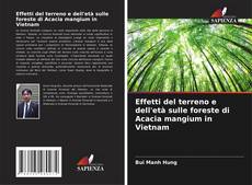 Copertina di Effetti del terreno e dell'età sulle foreste di Acacia mangium in Vietnam