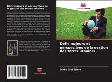 Bookcover of Défis majeurs et perspectives de la gestion des terres urbaines