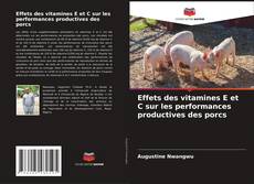 Bookcover of Effets des vitamines E et C sur les performances productives des porcs