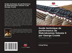 Bookcover of Guide technique de performance de Makrokosmos Volume II par George Crumb