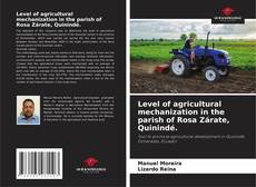 Copertina di Level of agricultural mechanization in the parish of Rosa Zárate, Quinindé.