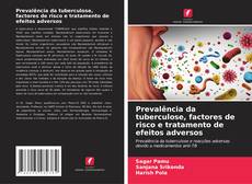 Copertina di Prevalência da tuberculose, factores de risco e tratamento de efeitos adversos
