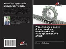 Capa do livro de Progettazione e analisi di una macchina decorticatrice per Markingnut/BIBA con ANSYS 
