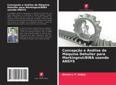 Bookcover of Concepção e Análise de Máquina Dehuller para Markingnut/BIBA usando ANSYS