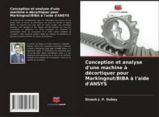Copertina di Conception et analyse d'une machine à décortiquer pour Markingnut/BIBA à l'aide d'ANSYS