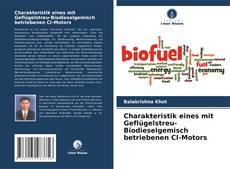Buchcover von Charakteristik eines mit Geflügelstreu-Biodieselgemisch betriebenen CI-Motors