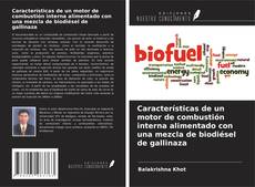 Bookcover of Características de un motor de combustión interna alimentado con una mezcla de biodiésel de gallinaza