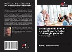 Bookcover of Una raccolta di scenari e compiti per le lezioni di chirurgia generale