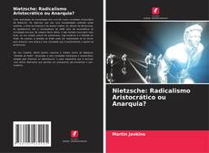 Copertina di Nietzsche: Radicalismo Aristocrático ou Anarquia?