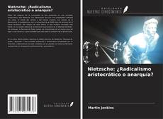 Bookcover of Nietzsche: ¿Radicalismo aristocrático o anarquía?
