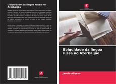 Buchcover von Ubiquidade da língua russa no Azerbaijão