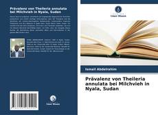 Prävalenz von Theileria annulata bei Milchvieh in Nyala, Sudan kitap kapağı
