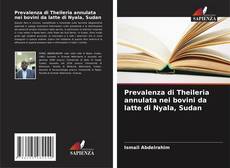 Bookcover of Prevalenza di Theileria annulata nei bovini da latte di Nyala, Sudan