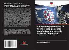 Buchcover von Le développement de la technologie des semi-conducteurs à base de nitrures de gallium