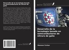 Couverture de Desarrollo de la tecnología basada en semiconductores de nitruro de galio