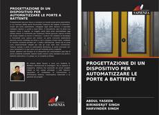Buchcover von PROGETTAZIONE DI UN DISPOSITIVO PER AUTOMATIZZARE LE PORTE A BATTENTE